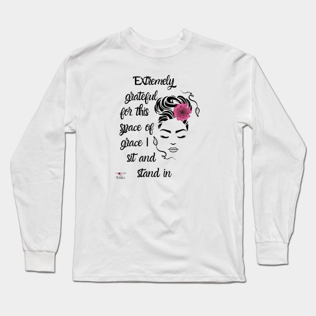 Extremely Grateful Long Sleeve T-Shirt by Authentically Powerful!